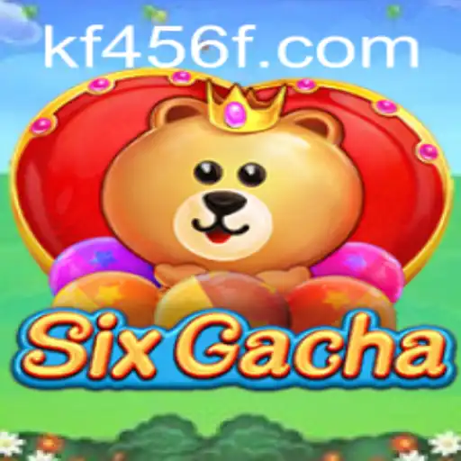 Exploring the Exciting World of SixGacha