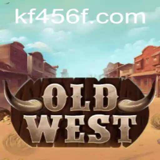 Exploring the Fascinating World of OldWest with KF456.com