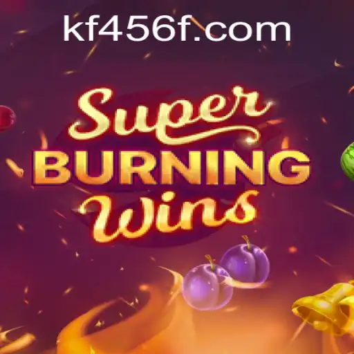 Exploring the Excitement of SuperBurningWins at KF456.com